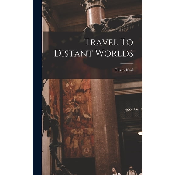 Travel To Distant Worlds, (Hardcover)