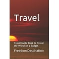 thumbnail image 1 of Travel: Travel Guide Book to Travel the World on a Budget (Paperback), 1 of 1
