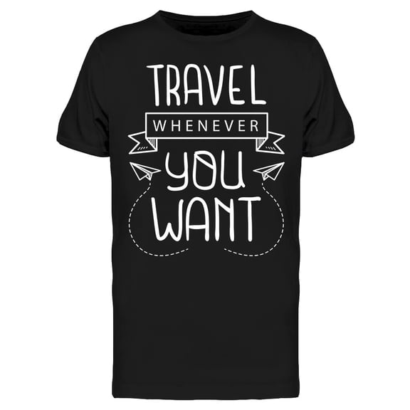 Travel Whenever You Want Sketch T-Shirt Men -Image by Shutterstock, Male Medium