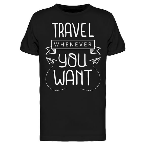 Travel Whenever You Want Sketch T-Shirt Men -Image by Shutterstock, Male Small