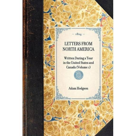 Travel in America: Letters from North America, Written During a Tour in the United States and Canada (Paperback)