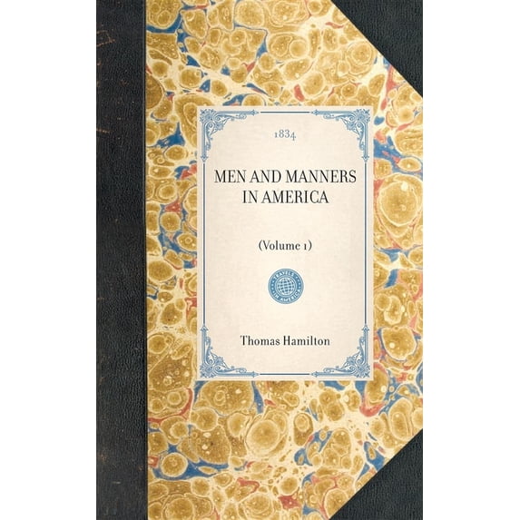 Travel in America Men and Manners in America: (Volume 1), (Hardcover)