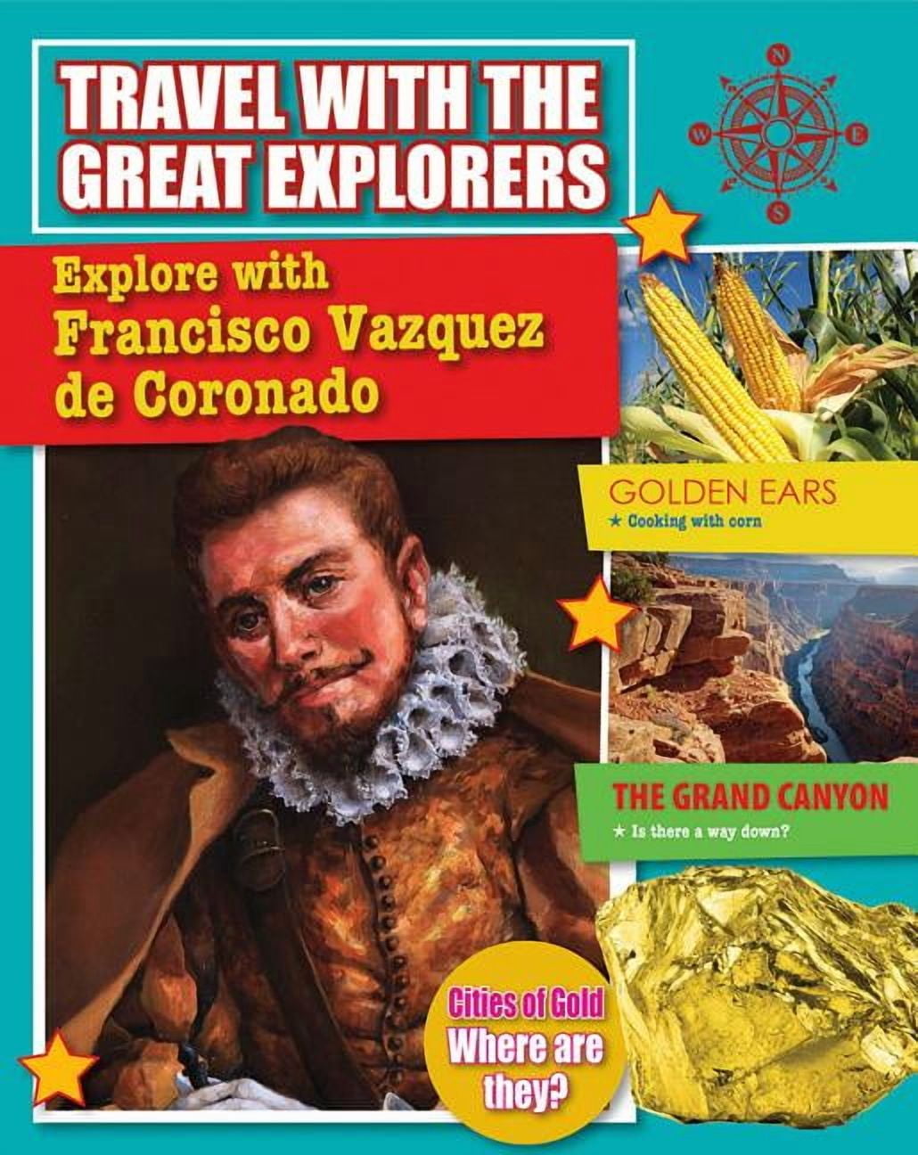 Travel with the Great Explorers Explore with Francisco Vazquez de Coronado, (Paperback)