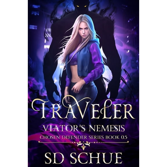 Traveler, Viator's Nemesis: A YA Urban Fantasy (Chosen Defender Series, Prequel), (Paperback)