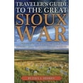 thumbnail image 1 of Pre-Owned Traveler's Guide to the Great Sioux War (Paperback) 0917298381 9780917298387, 1 of 1