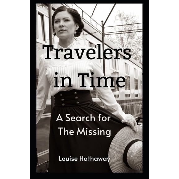 Travelers In Time A Search For The Missing, (Paperback)