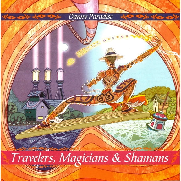 Travelers, Magicians and Shamans Danny Paradise (CD)