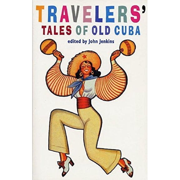 Pre-Owned Travelers' Tales of Old Cuba (Paperback) 0980429218 9780980429213
