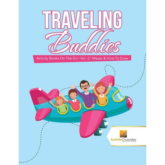 Traveling Buddies: Activity Books On The Go Vol -2 Mazes & How To Draw, (Paperback)