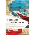 thumbnail image 1 of Traveling Chinatowns: The Architecture of Migration and Violence in Colonial Korea, (Paperback), 1 of 1