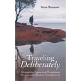 thumbnail image 1 of Pre-Owned Traveling Deliberately: Minimizing Stress and Maximizing Fulfillment During Your Journey Paperback, 1 of 1