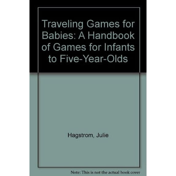 Pre-Owned Traveling Games for Babies: A Handbook of Games for Infants to Five-Year-Olds Paperback