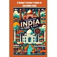 thumbnail image 1 of Traveling India on $30 a Day: A Budget Traveler's Guide to Incredible India: Discover India on a $30/day budget! Explore, (Paperback), 1 of 1