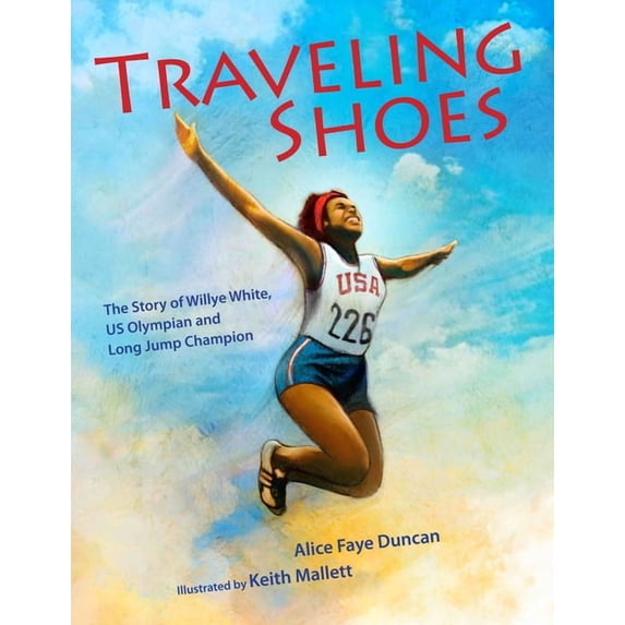 Traveling Shoes: The Story of Willye White, Us Olympian and Long Jump Champion, (Hardcover)