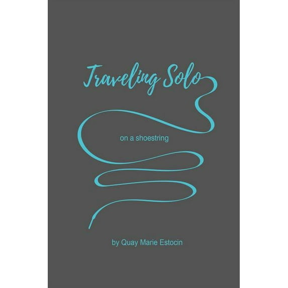 Traveling Solo on a Shoe String (Paperback)