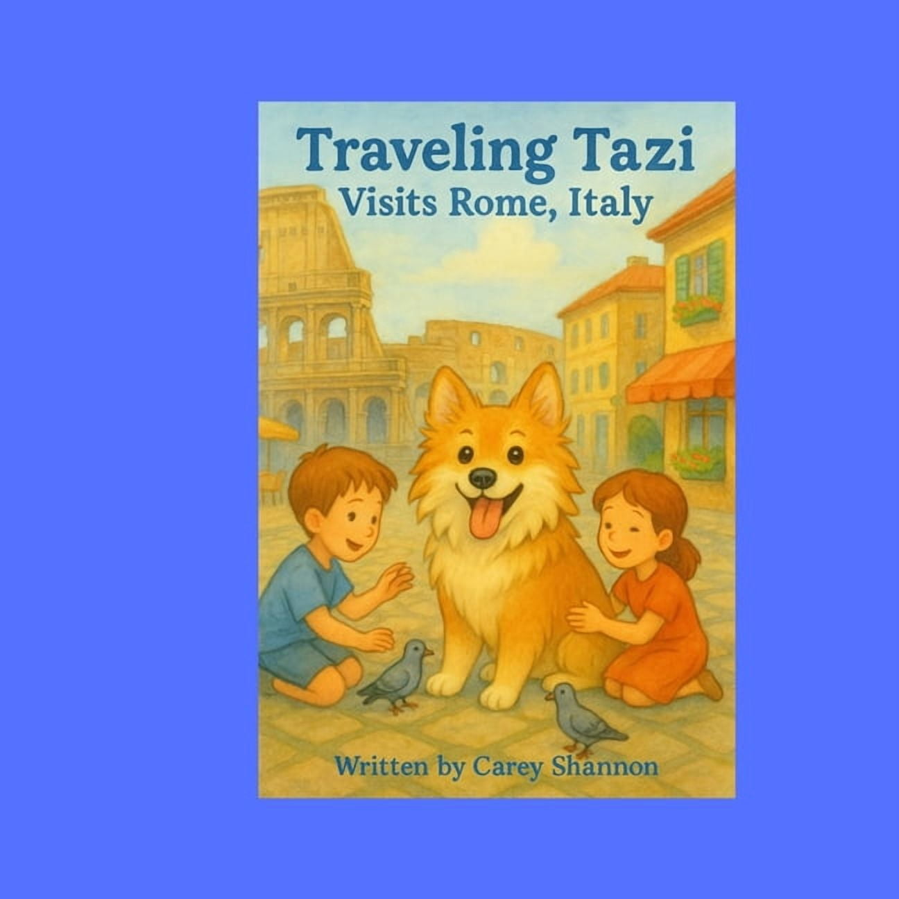 Traveling Tazi's Adventures Traveling Tazi Visits Rome, (Paperback)