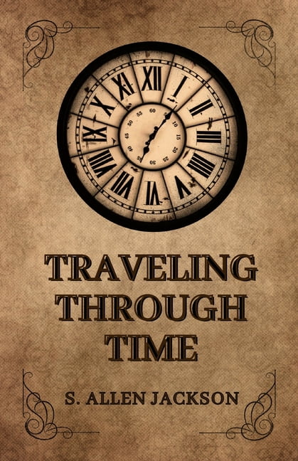 Traveling Through Time, (Paperback)