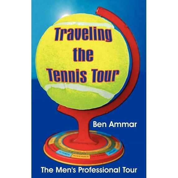 Traveling the Tennis Tour: The Men's Professional Tour