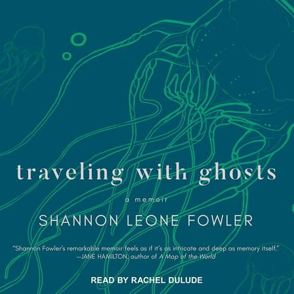 Traveling with Ghosts: A Memoir (Audiobook)