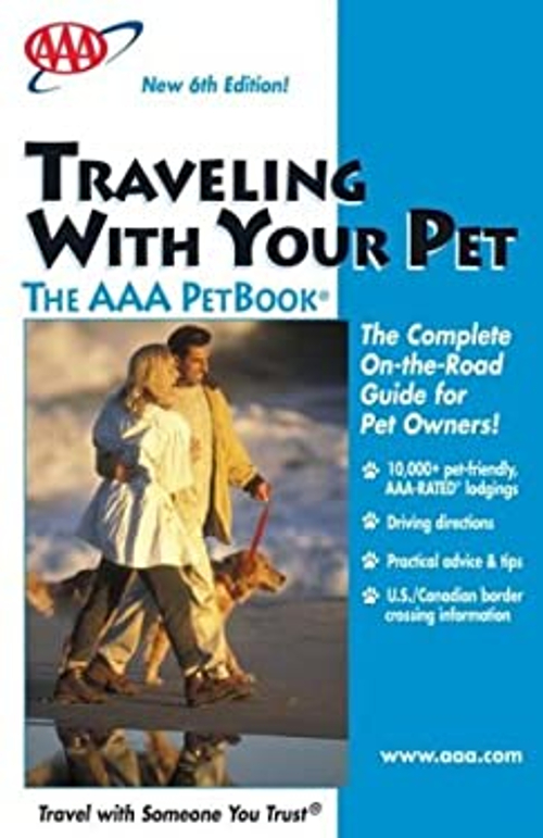 Pre-Owned Traveling with Your Pet: The AAA Guide to More Than 12,000 ...