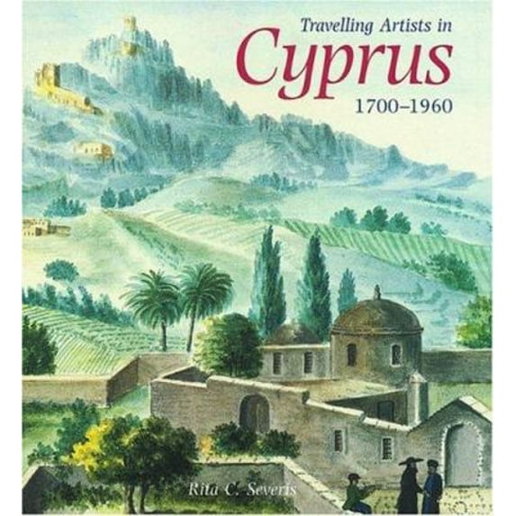 Pre-Owned Travelling Artists in Cyprus, 1700-1956 (Hardcover) 0856675229 9780856675225