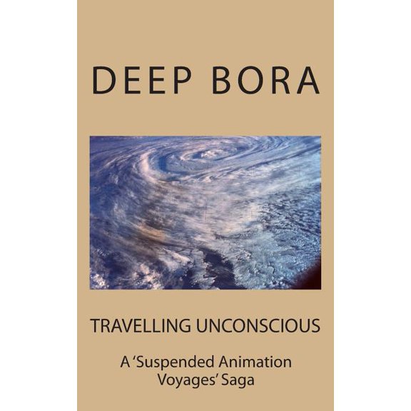 TRAVELLING UNCONSCIOUS ( A Suspended Animation Voyages Saga ) (Paperback)