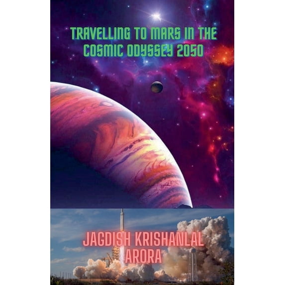 Travelling to Mars in the Cosmic Odyssey 2050, (Paperback)