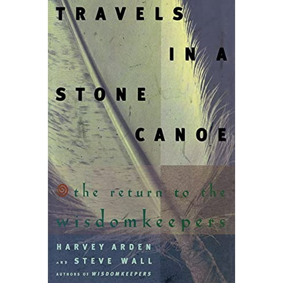 Pre-Owned Travels in a Stone Canoe: The Return of the Wisdomkeepers (Paperback) 1476702659 9781476702650