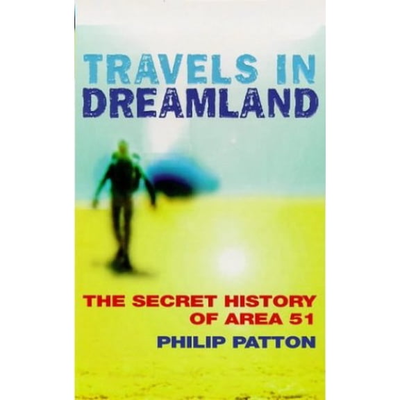 Pre-Owned Travels In Dreamland: The Secret History of Area 51 Paperback