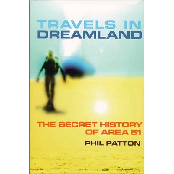 Pre-Owned Travels in Dreamland: The Secret History of Area 51 (Hardcover) 0752810448 9780752810447