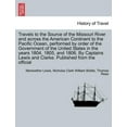 thumbnail image 1 of Travels to the Source of the Missouri River and Across the American Continent to the Pacific Ocean, Performed by Order of the Government of the United States in the Years 1804, 1805, and 1806. Vol. I., 1 of 1