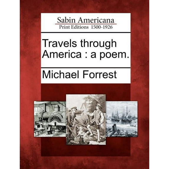 Travels Through America: A Poem. (Paperback) by Michael Forrest