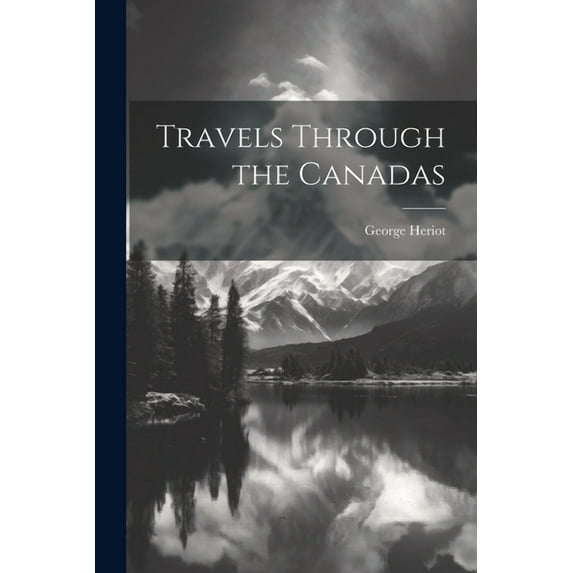 Travels Through the Canadas (Paperback)