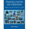 thumbnail image 1 of Travels With My Friends : Riding the train tracks to China (Hardcover), 1 of 1