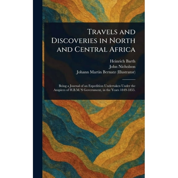 Travels and Discoveries in North and Central Africa, (Hardcover)