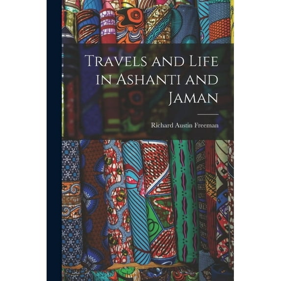 Travels and Life in Ashanti and Jaman (Paperback)