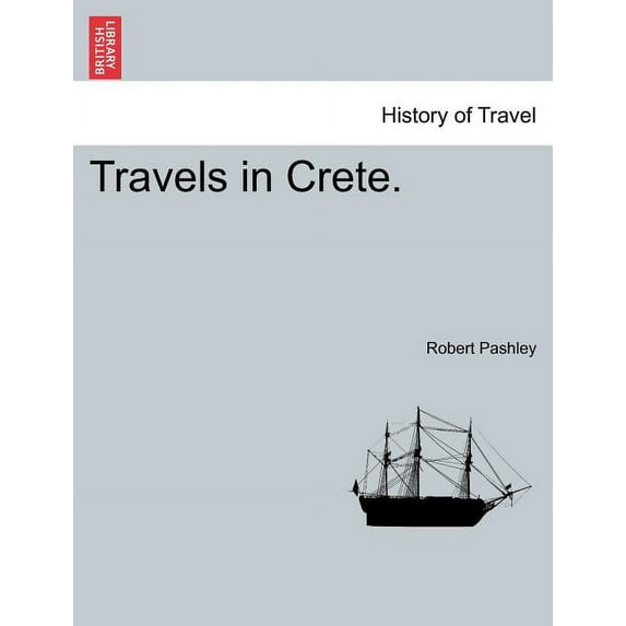 Travels in Crete. Volume I, (Paperback)
