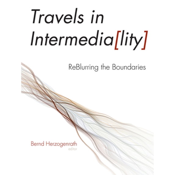 Pre-Owned Travels in Intermediality : ReBlurring the Boundaries 9781611682601 Used