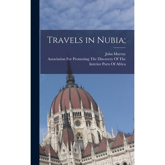 Travels in Nubia;, (Hardcover)