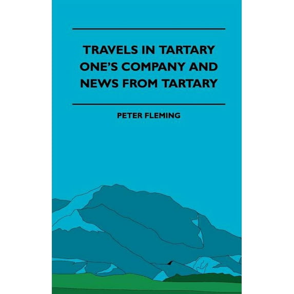 Travels in Tartary - One's Company and News from Tartary, (Paperback)