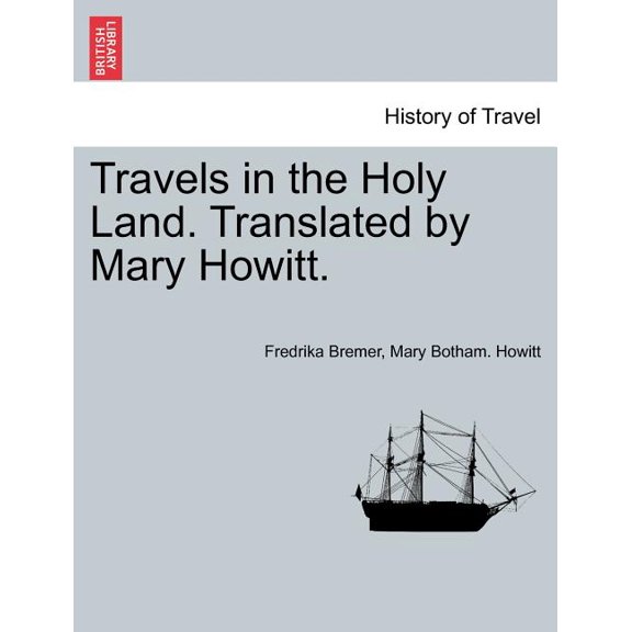 Travels in the Holy Land. Translated by Mary Howitt. (Paperback)