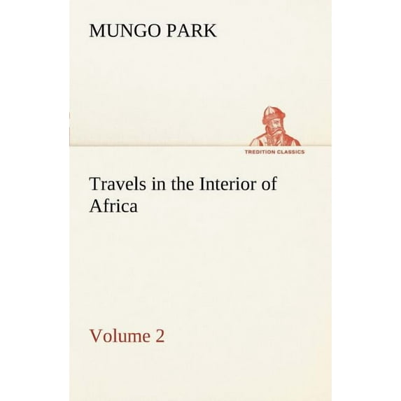 Travels in the Interior of Africa - Volume 02