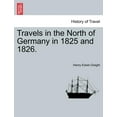 thumbnail image 1 of Travels in the North of Germany in 1825 and 1826. (Paperback), 1 of 1