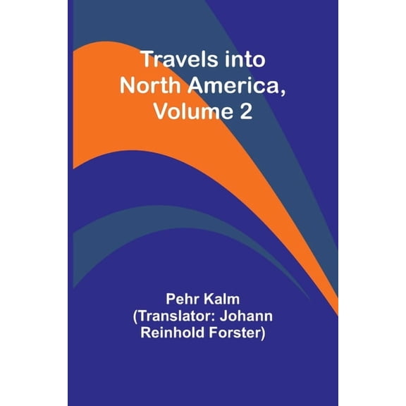 Travels into North America, Volume 2, (Paperback)