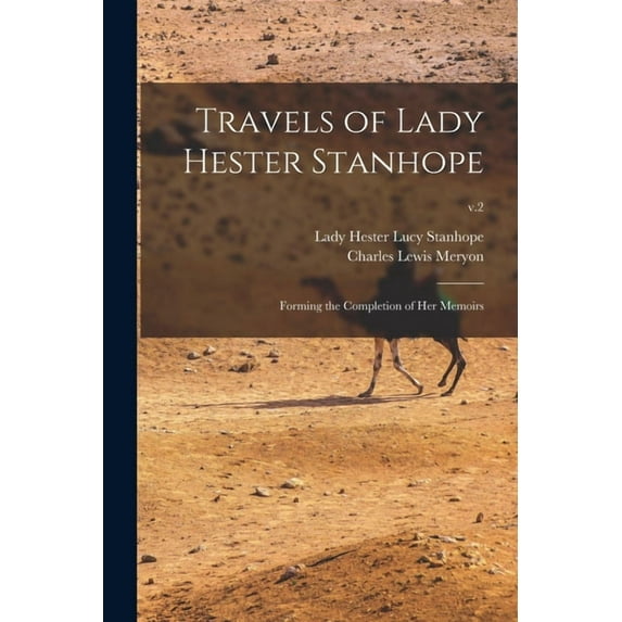 Travels of Lady Hester Stanhope; Forming the Completion of Her Memoirs; v.2 (Paperback)