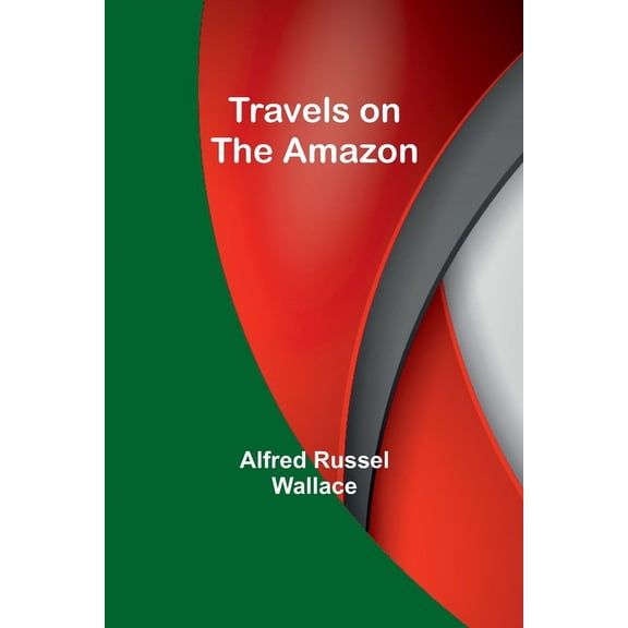 Travels on the Amazon, (Paperback)