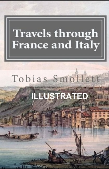 Travels through France and Italy Illustrated (Paperback)