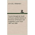 thumbnail image 1 of Travels through the South of France and the Interior of Provinces of Provence and Languedoc in the Years 1807 and 1808 (Hardcover), 1 of 1