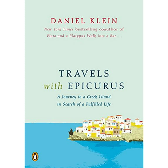 Pre-Owned Travels with Epicurus: A Journey to a Greek Island in Search of a Fulfilled Life (Hardcover) 0143121936 9780143121930
