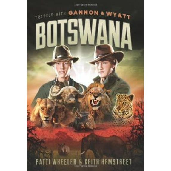 Pre-Owned Travels with Gannon and Wyatt: Botswana: Volume 1 (Hardcover) 1608325857 9781608325856